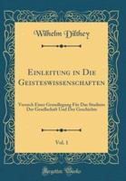 Einleitung in Die Geisteswissenschaften, Vol. 1