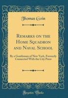 Remarks on the Home Squadron and Naval School