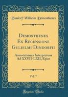 Demosthenes Ex Recensione Gulielmi Dindorfii, Vol. 7