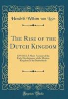 The Rise of the Dutch Kingdom