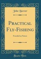 Practical Fly-Fishing