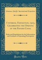 Universal Exposition, 1915, Celebrating the Opening of the Panama Canal