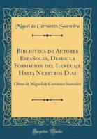 Biblioteca De Autores Espaï¿½oles, Desde La Formacion Del Lenguaje Hasta Nuestros Dias