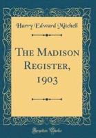 The Madison Register, 1903 (Classic Reprint)