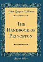 The Handbook of Princeton (Classic Reprint)