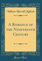 A Romance of the Nineteenth Century (Classic Reprint)