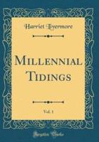 Millennial Tidings, Vol. 1 (Classic Reprint)