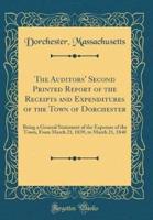The Auditors' Second Printed Report of the Receipts and Expenditures of the Town of Dorchester