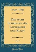 Deutsche Schriften Fï¿½r Litteratur Und Kunst, Vol. 2 (Classic Reprint)