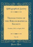 Transactions of the Bibliographical Society, Vol. 12