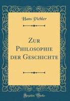Zur Philosophie Der Geschichte (Classic Reprint)