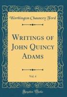 Writings of John Quincy Adams, Vol. 4 (Classic Reprint)