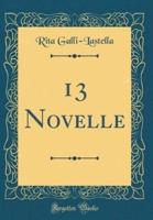 13 Novelle (Classic Reprint)