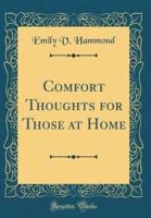 Comfort Thoughts for Those at Home (Classic Reprint)