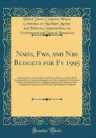 Nmfs, Fws, and Nbs Budgets for Fy 1995