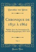 Chronique De 1831 1862, Vol. 1