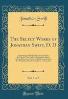 The Select Works of Jonathan Swift, D. D, Vol. 3 of 5