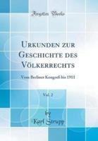 Urkunden Zur Geschichte Des Vï¿½lkerrechts, Vol. 2