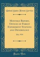 Monthly Report, Offices of Forest Experiment Stations and Dendrology