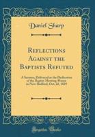 Reflections Against the Baptists Refuted
