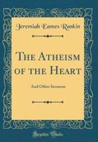 The Atheism of the Heart