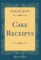 Cake Receipts (Classic Reprint)
