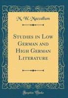 Studies in Low German and High German Literature (Classic Reprint)