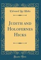 Judith and Holofernes Hicks (Classic Reprint)