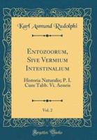 Entozoorum, Sive Vermium Intestinalium, Vol. 2