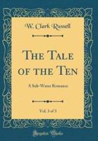 The Tale of the Ten, Vol. 3 of 3