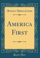 America First (Classic Reprint)