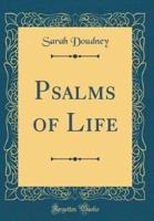 Psalms of Life (Classic Reprint)