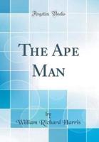 The Ape Man (Classic Reprint)