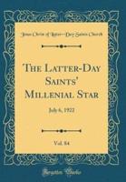 The Latter-Day Saints' Millenial Star, Vol. 84