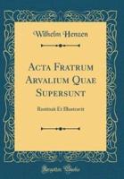 ACTA Fratrum Arvalium Quae Supersunt