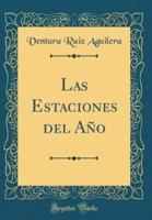Las Estaciones Del Ao (Classic Reprint)