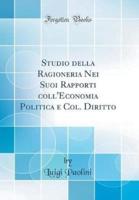 Studio Della Ragioneria Nei Suoi Rapporti Coll'economia Politica E Col. Diritto (Classic Reprint)