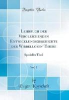Lehrbuch Der Vergleichenden Entwicklungsgeschichte Der Wirbellosen Thiere, Vol. 2
