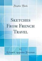 Sketches from French Travel (Classic Reprint)