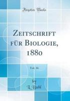 Zeitschrift Fur Biologie, 1880, Vol. 16 (Classic Reprint)