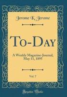 To-Day, Vol. 7