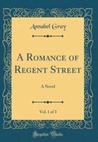 A Romance of Regent Street, Vol. 1 of 3