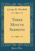 Three Minute Sermons (Classic Reprint)
