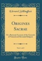 Origines Sacrae, Vol. 1 of 2