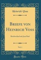 Briefe Von Heinrich Voss, Vol. 1