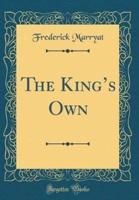 The King's Own (Classic Reprint)