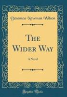 The Wider Way