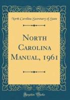 North Carolina Manual, 1961 (Classic Reprint)