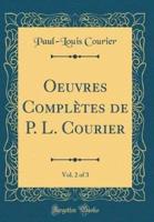 Oeuvres Completes De P. L. Courier, Vol. 2 of 3 (Classic Reprint)