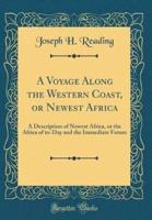A Voyage Along the Western Coast, or Newest Africa